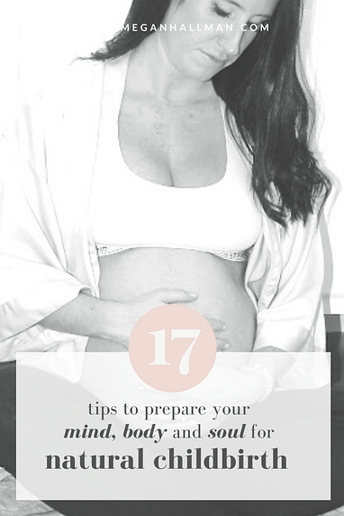 Preparing Your Mind Body And Soul For Natural Birth Megan Hallman